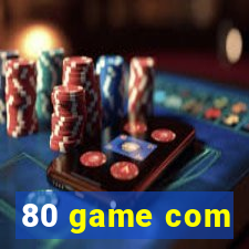 80 game com